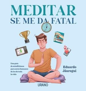 MEDITAR SE ME DA FATAL *