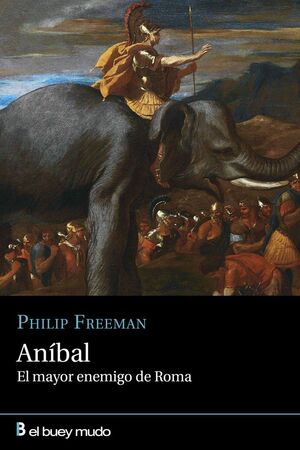 ANÍBAL, EL MAYOR ENEMIGO DE ROMA *