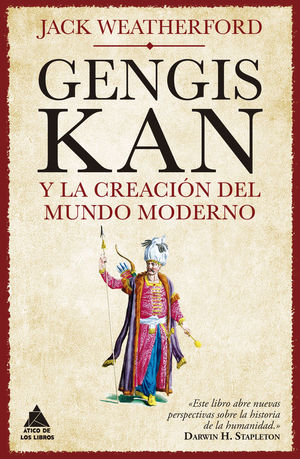 GENGIS KAN Y LA CREACIÓN DEL MUNDO MODERNO *