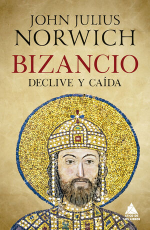 BIZANCIO: DECLIVE Y CAÍDA *