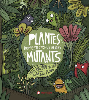 PLANTES DOMESTICADES I ALTRES MUTANTS *