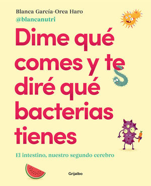 DIME QUÉ COMES Y TE DIRÉ QUÉ BACTERIAS TIENES *