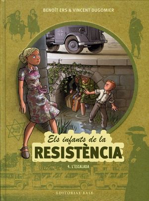 ELS INFANTS DE LA RESISTÈNCIA 4. L'ESCALADA *