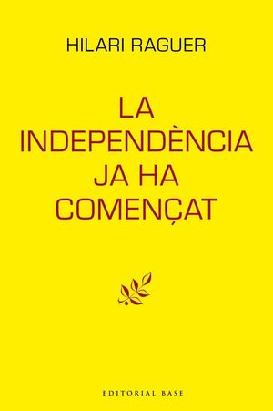 LA INDEPENDÈNCIA JA HA COMENÇAT *