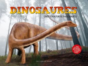 DINOSAURES. UNES CRIATURES FASCINANTS *