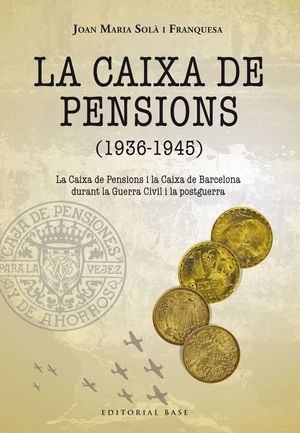 LA CAIXA DE PENSIÓNS (1936-1945) *