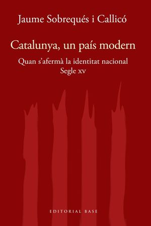 CATALUNYA I MODERNITAT. SEGLE XV.  *