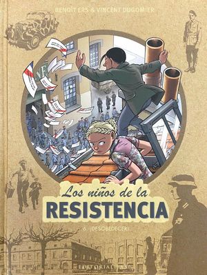LOS NIÑOS DE LA RESISTENCIA 6. ¡DESOBEDECER! *