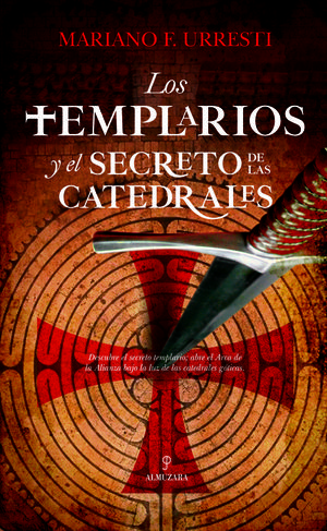 LOS TEMPLARIOS Y EL SECRETO DE LAS CATEDRALES *