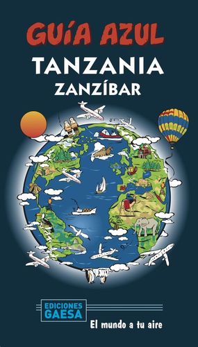 TANZANIA Y ZANZÍBAR GUIA AZUL *