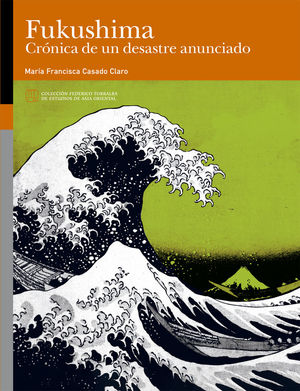 FUKUSHIMA CRÓNICA DE UN DESASTRE ANUNCIADO *