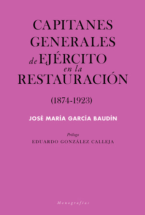 CAPITANES GENERALES DE EJÉRCITO EN LA RESTAURACIÓN (1874-1923) *