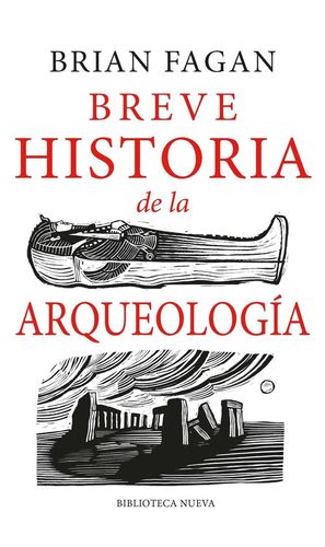 BREVE HISTORIA DE LA ARQUEOLOGÍA *