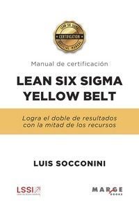 LEAN SIX SIGMA YELLOW BELT. MANUAL DE CERTIFICACIÓN *