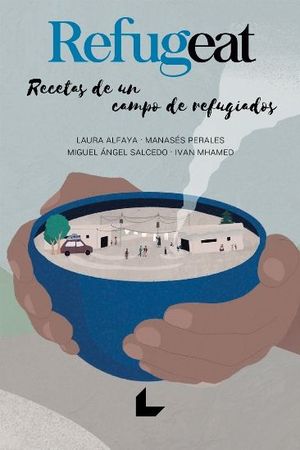 REFUGEAT. RECETAS DE UN CAMPO DE REFUGIADOS *