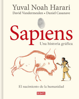 SAPIENS. VOLUMEN I: EL NACIMIENTO DE LA HUMANIDAD   *