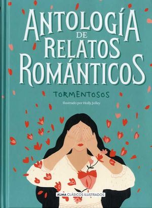 ANTOLOGÍA DE RELATOS ROMÁNTICOS TORMENTOSOS *