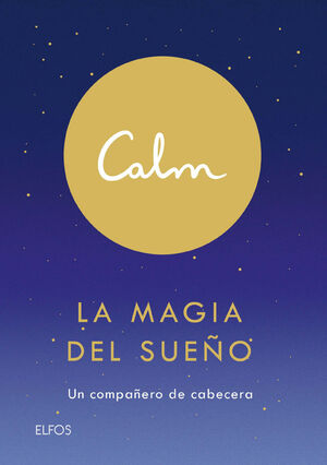 CALM. LA MAGIA DEL SUEÑO *