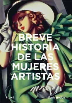 BREVE HISTORIA DE LAS MUJERES ARTISTAS *