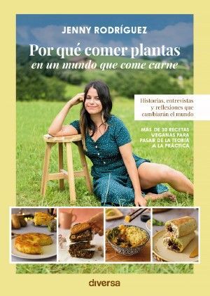 POR QUÉ COMER PLANTAS EN UN MUNDO QUE COME CARNE *