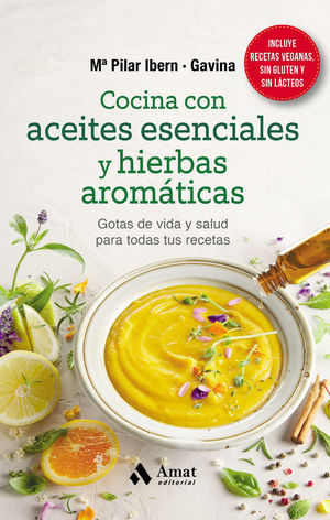 COCINA CON ACEITES ESENCIALES Y HIERBAS AROMÁTICAS *