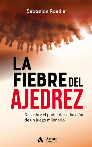 LA FIEBRE DEL AJEDREZ *