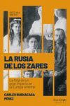 LA RUSIA DE LOS ZARES *