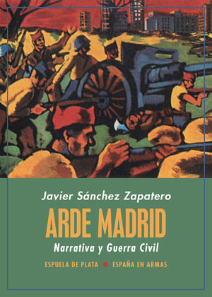 ARDE MADRID. NARRATIVA Y GUERRA CIVIL *