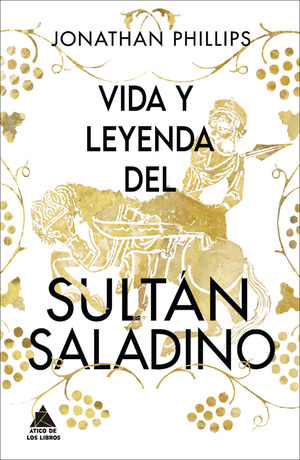 VIDA Y LEYENDA DEL SULTÁN SALADINO *