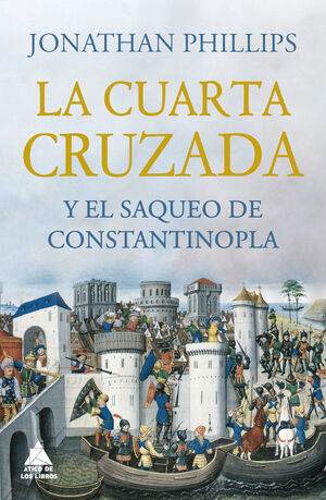 LA CUARTA CRUZADA Y EL SAQUEO DE CONSTANTINOPLA *