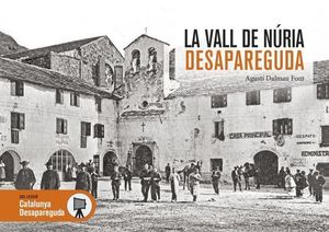 LA VALL DE NÚRIA DESAPAREGUDA *