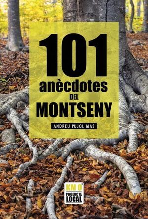 101 ANÈCDOTES DEL MONTSENY *