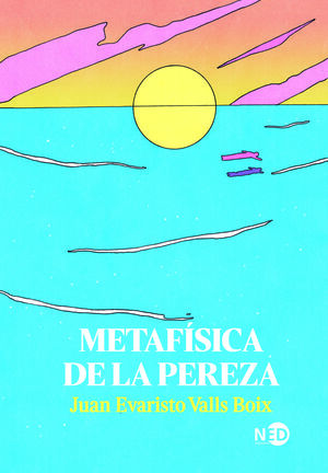 METAFÍSICA DE LA PEREZA *