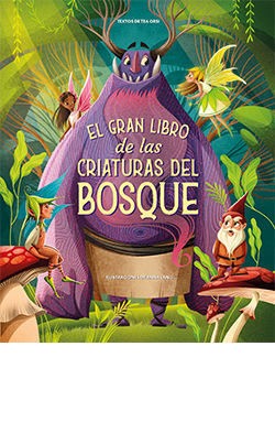 EL GRAN LIBRO DE LAS CRIATURAS DEL BOSQUE *