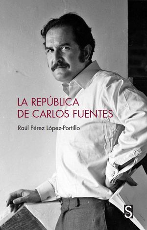 LA REPÚBLICA DE CARLOS FUENTES *