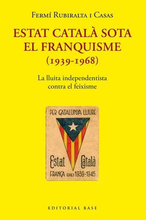 ESTAT CATALÀ SOTA EL FRANQUISME (1939-1968) *