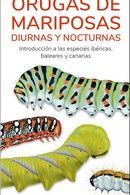 ORUGAS DE MARIPOSAS DIURNAS Y NOCTURNAS - GUIAS DESPLEGABLES TUNDRA