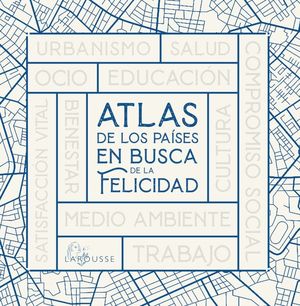 ATLAS DE LOS PAÍSES EN BUSCA DE LA FELICIDAD *