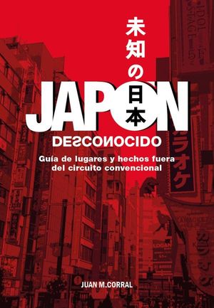 JAPÓN DESCONOCIDO *