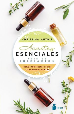 ACEITES ESENCIALES. GUÍA DE INICIACIÓN *