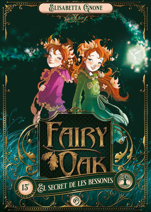 FAIRY OAK 1. EL SECRET DE LES BESSONES *