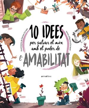 10 IDEES PER SALVAR EL MÓN AMB EL PODER DE L'AMABILITAT *