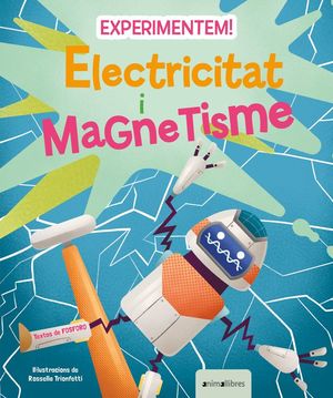 EXPERIMENTEM! ELECTRICITAT I MAGNETISME *