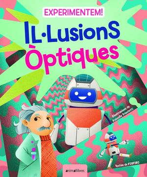 EXPERIMENTEM! IL·LUSIONS ÒPTIQUES *