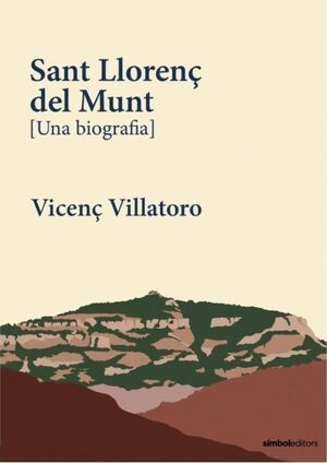 SANT LLORENÇ DE MUNT (UNA BIOGRAFIA)  *