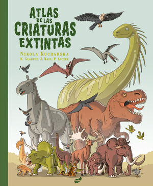 ATLAS DE LAS CRIATURAS EXTINTAS *