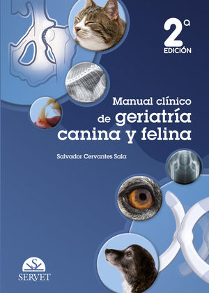 MANUAL CLÍNICO DE GERIATRÍA CANINA Y FELINA. 2.ª EDICIÓN *