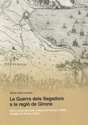 LA GUERRA DELS SEGADORS A LA REGIÓ DE GIRONA *