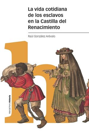 LA VIDA COTIDIANA DE LOS ESCLAVOS EN LA CASTILLA DEL RENACIMIENTO *