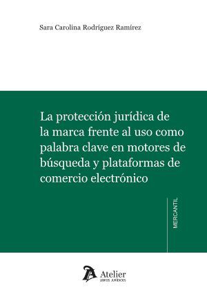 PROTECCION JURIDICA DE LA MARCA FRENTE AL USO COMO PALABRA CLAVE EN MOTORES DE B *